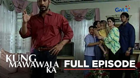 Kung Mawawala Ka: All Episodes .